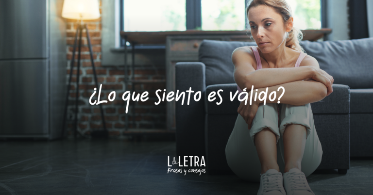 ¿Es válido lo que siento?