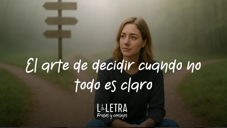 EL ARTE DE DECIDIR CUANDO NO TODO ES CLARO